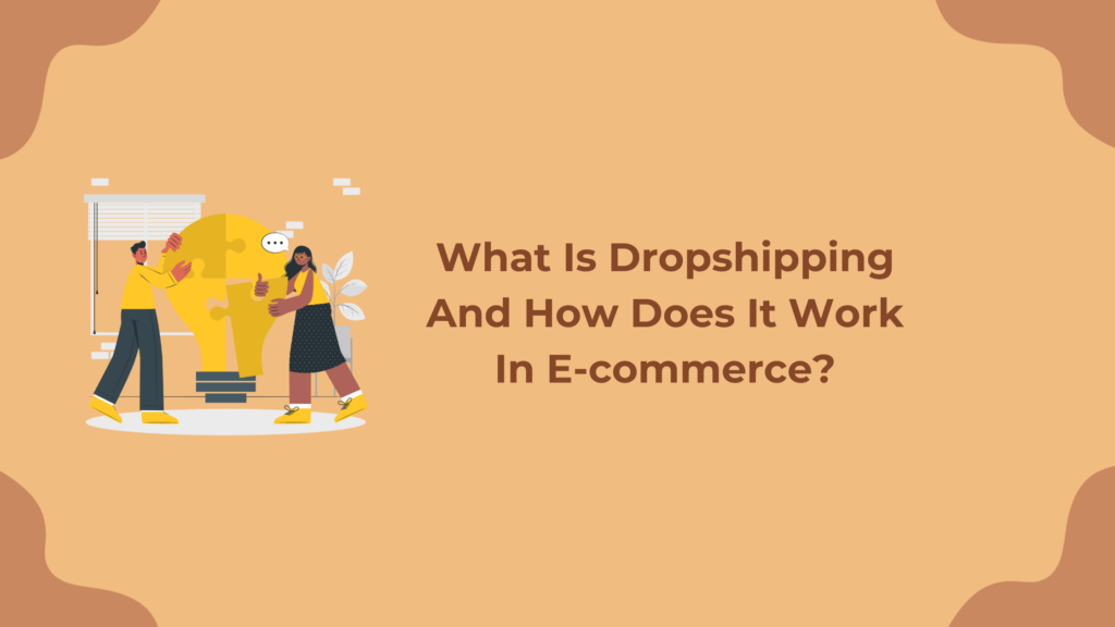 What Is Dropshipping And How Does It Work In E-commerce? - Cenchu